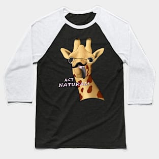 Act Natural! Baseball T-Shirt